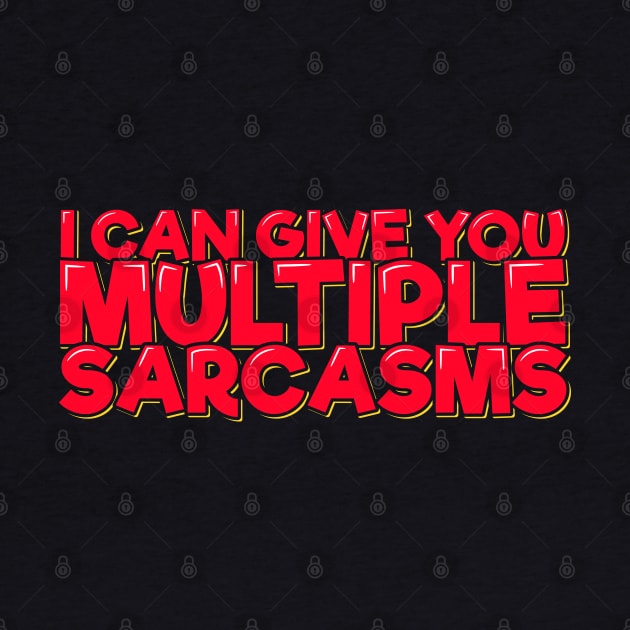 Funny Quote I Can Give You Multiple Sarcasms by ardp13